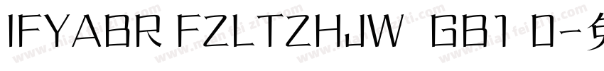 IFYABR FZLTZHJW  GB1 0字体转换